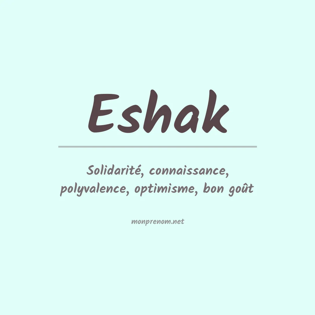 Signification du prénom Eshak