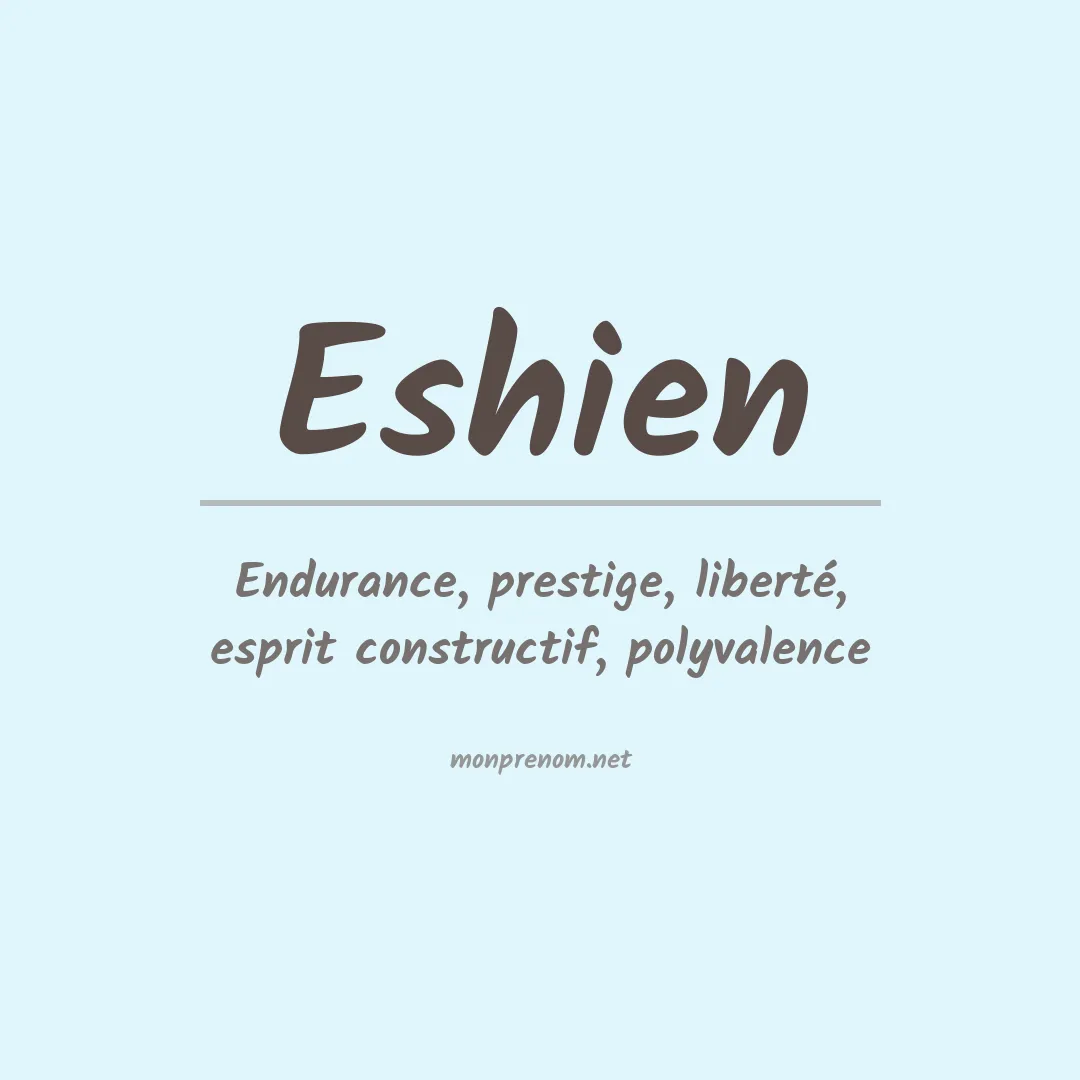 Signification du prénom Eshien
