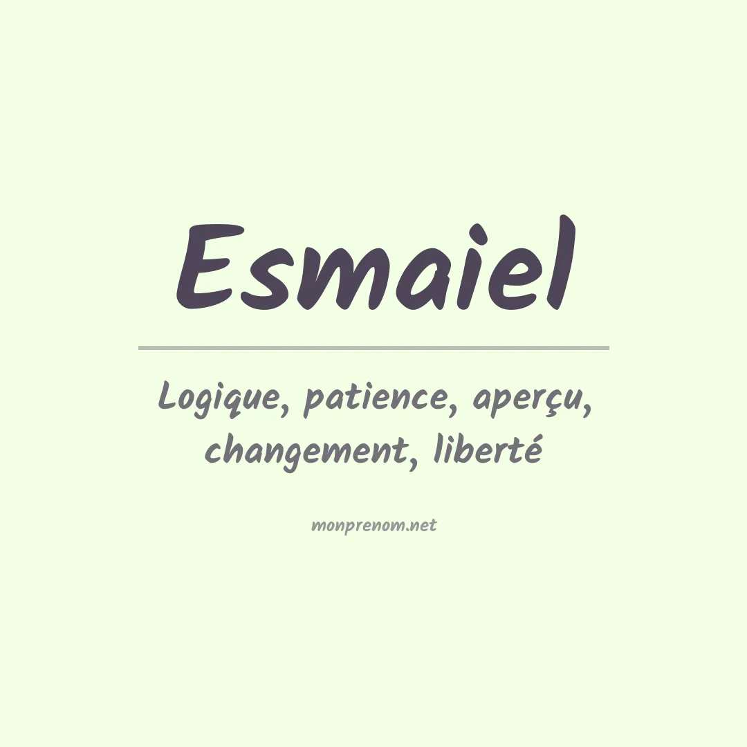 Signification du prénom Esmaiel
