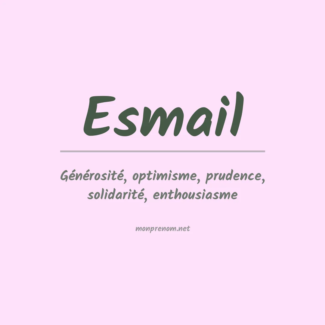 Signification du prénom Esmail
