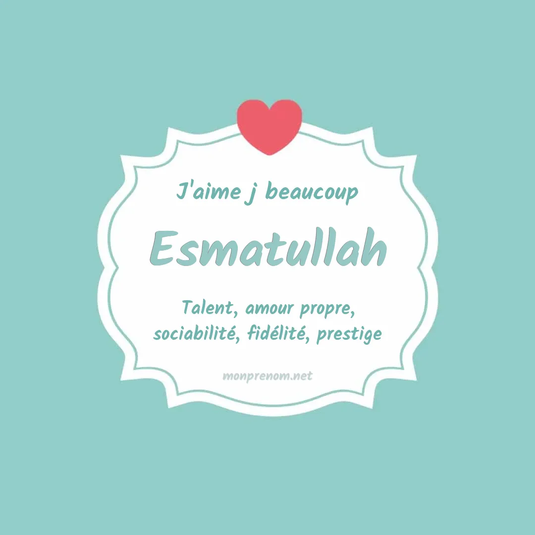 J'aime beaucoup Esmatullah