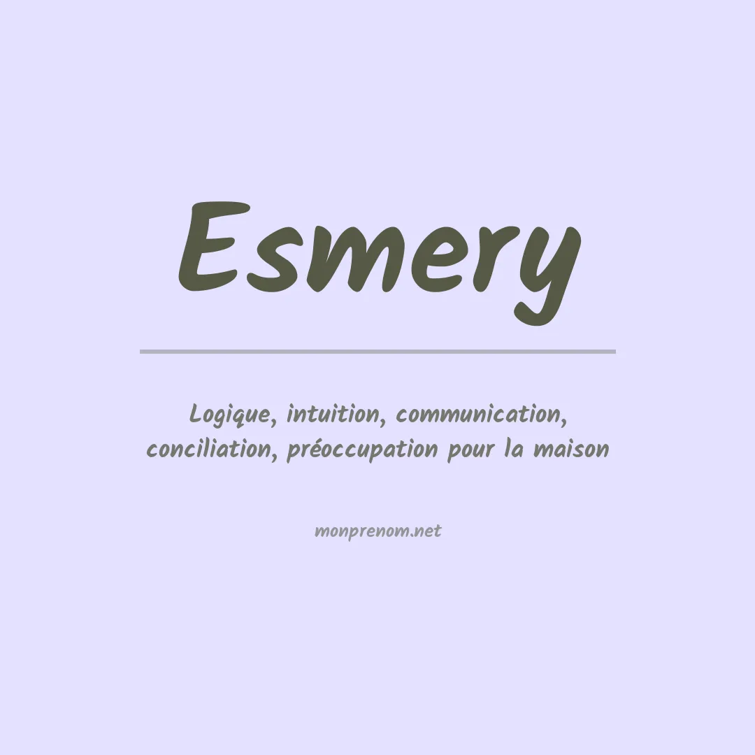 Signification du prénom Esmery