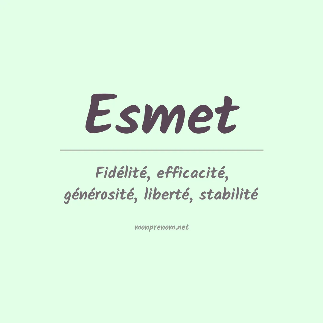 Signification du prénom Esmet