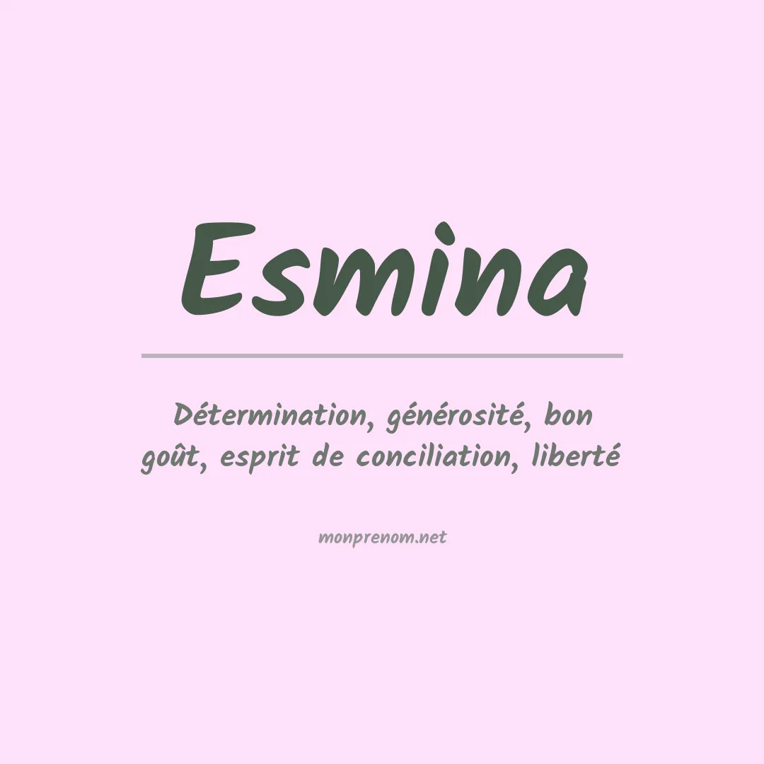 Signification du prénom Esmina