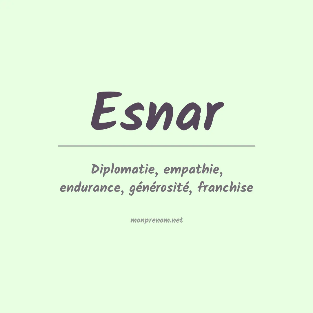 Signification du prénom Esnar