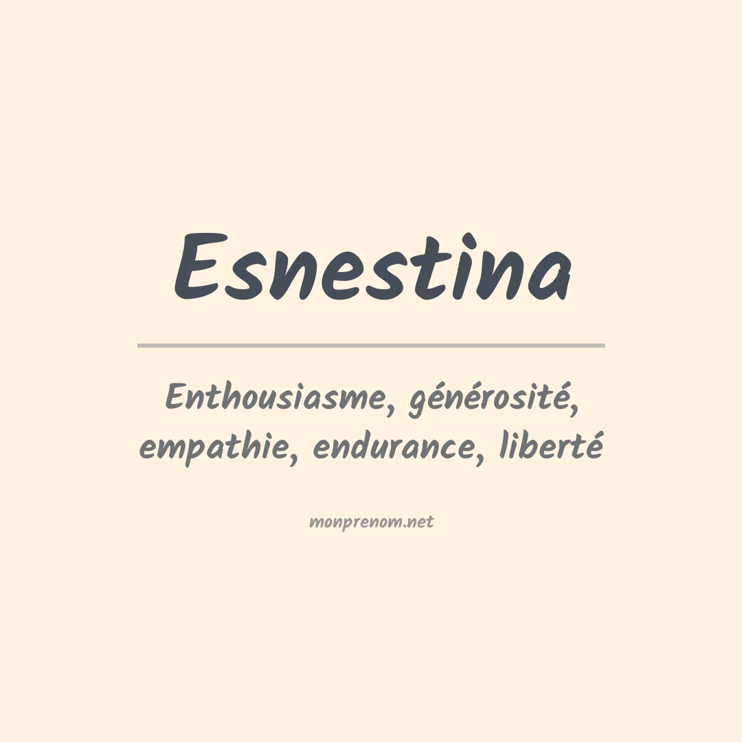 Signification du prénom Esnestina