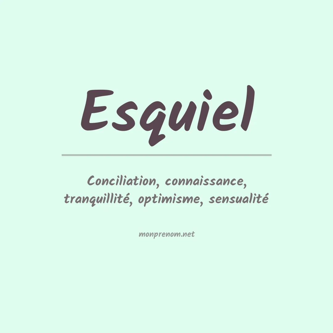 Signification du prénom Esquiel