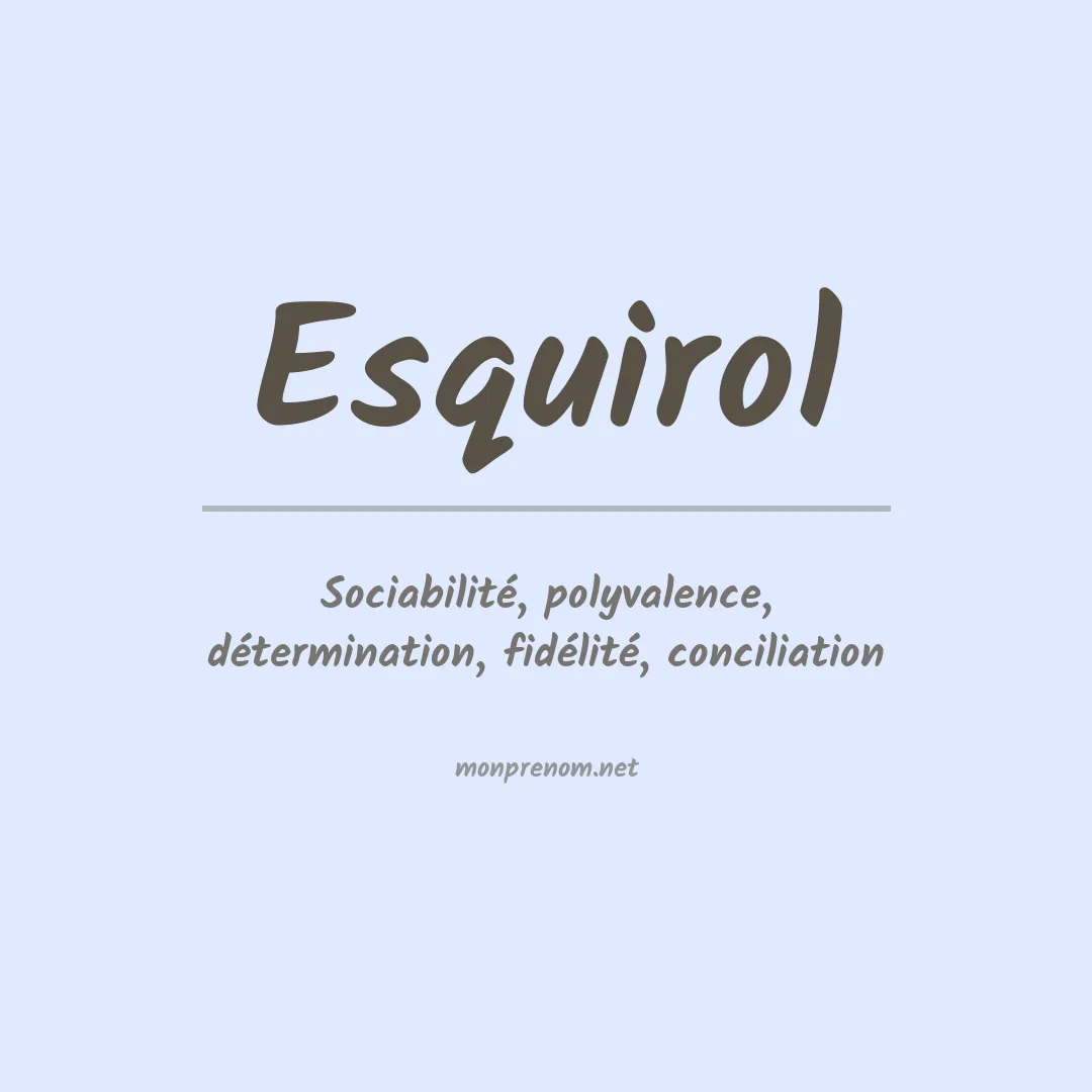 Signification du prénom Esquirol