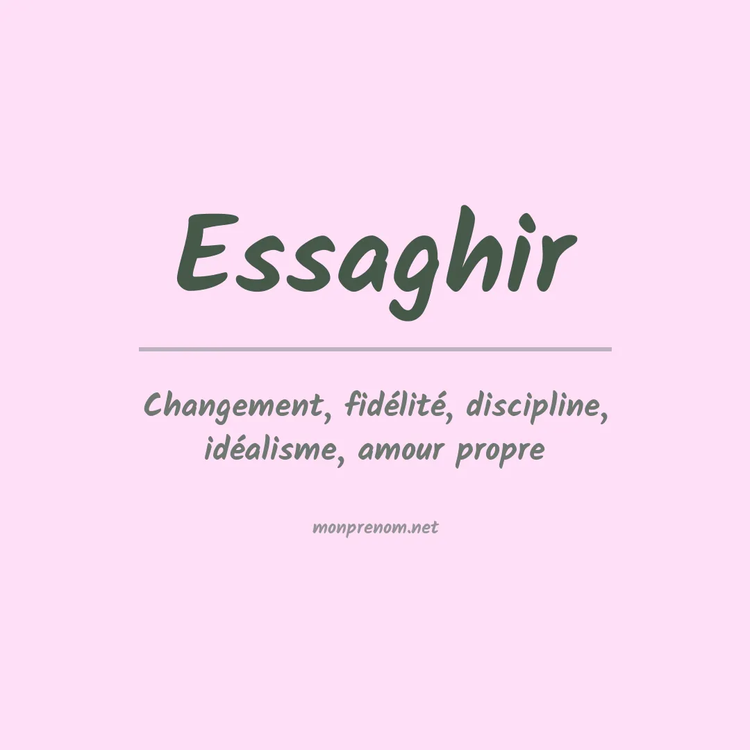 Signification du prénom Essaghir