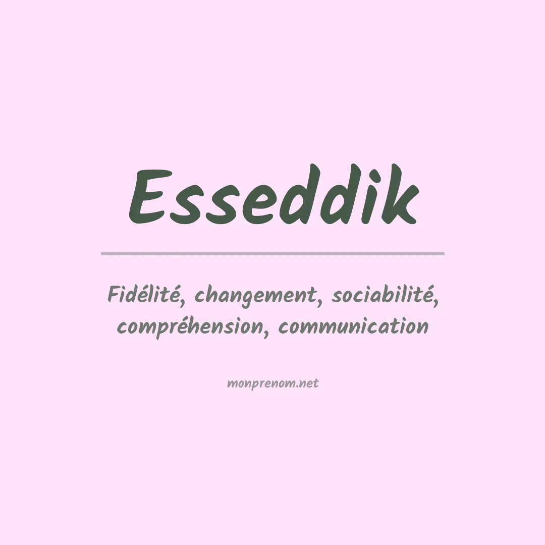 Signification du prénom Esseddik