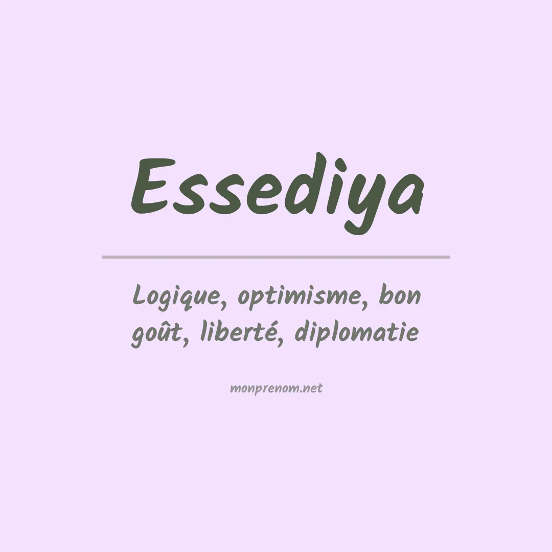 Signification du prénom Essediya