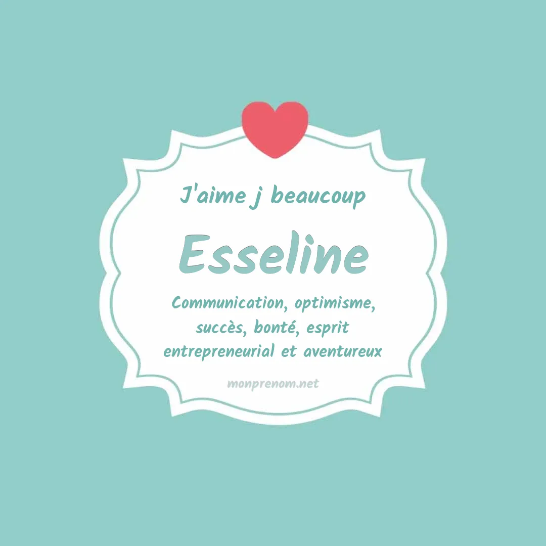 J'aime beaucoup Esseline