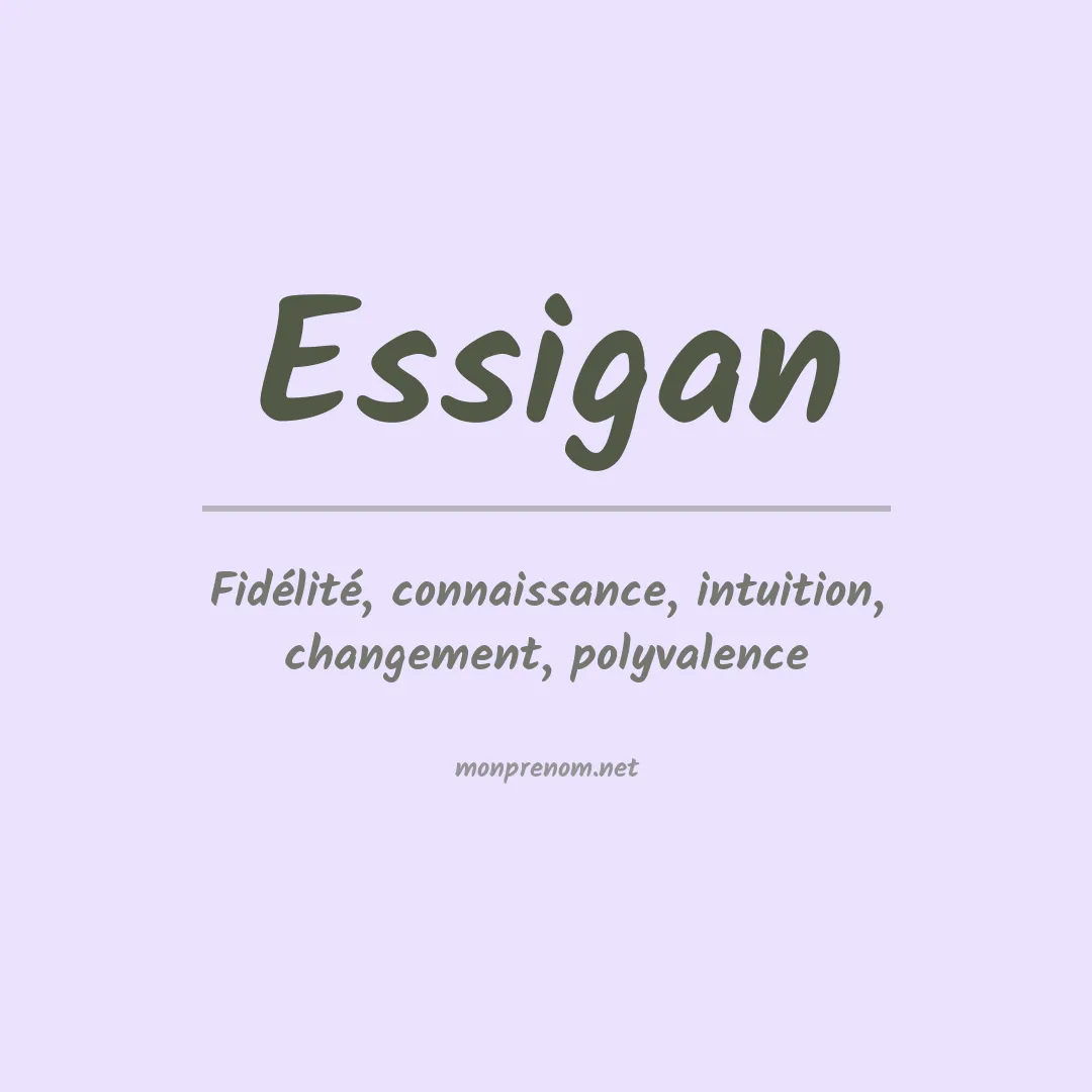 Signification du prénom Essigan
