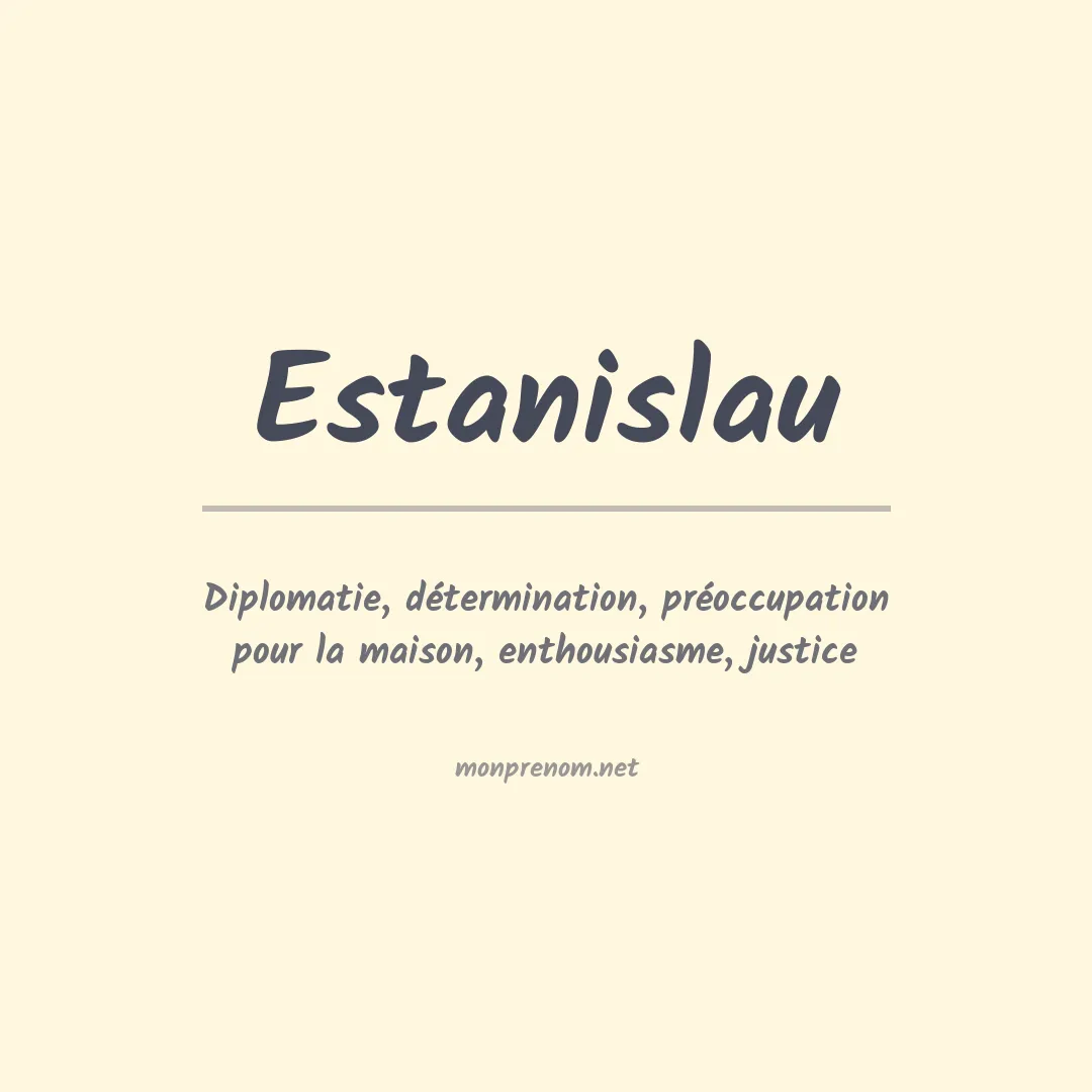 Signification du prénom Estanislau
