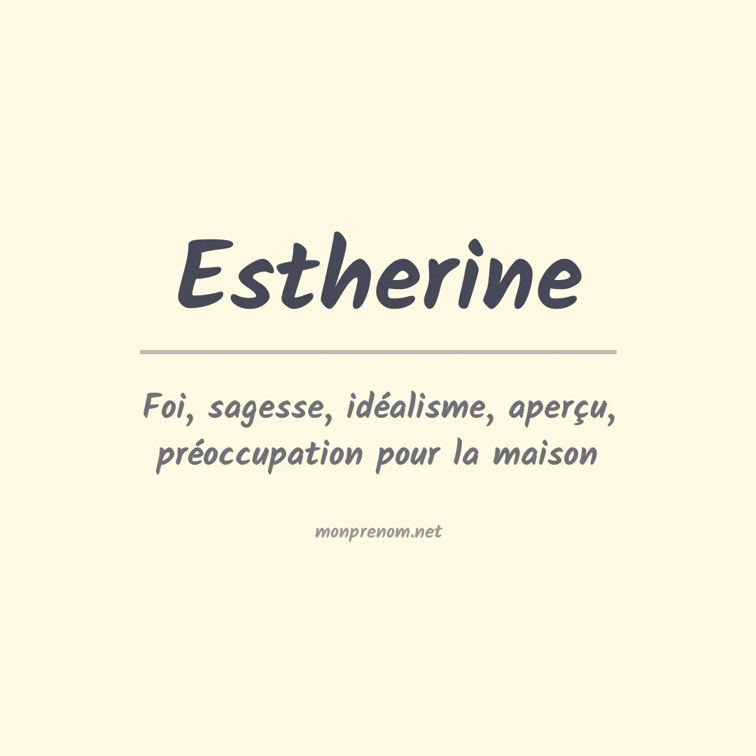 Signification du prénom Estherine