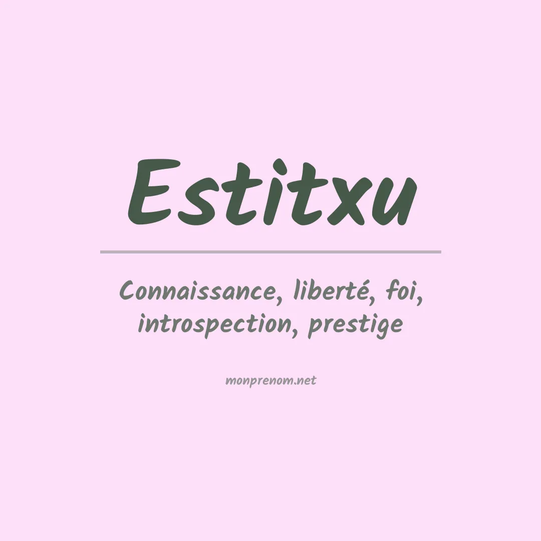 Signification du prénom Estitxu