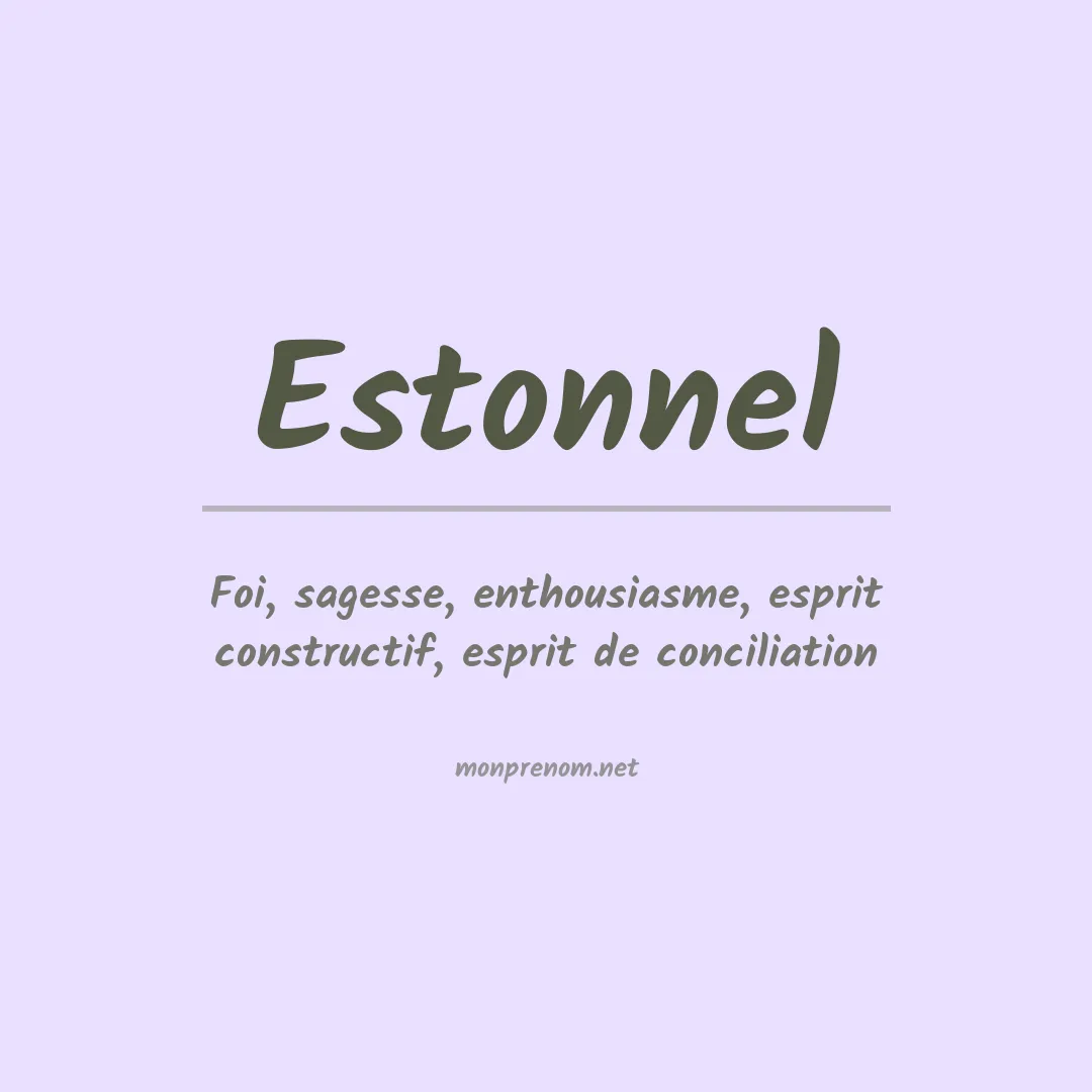 Signification du prénom Estonnel