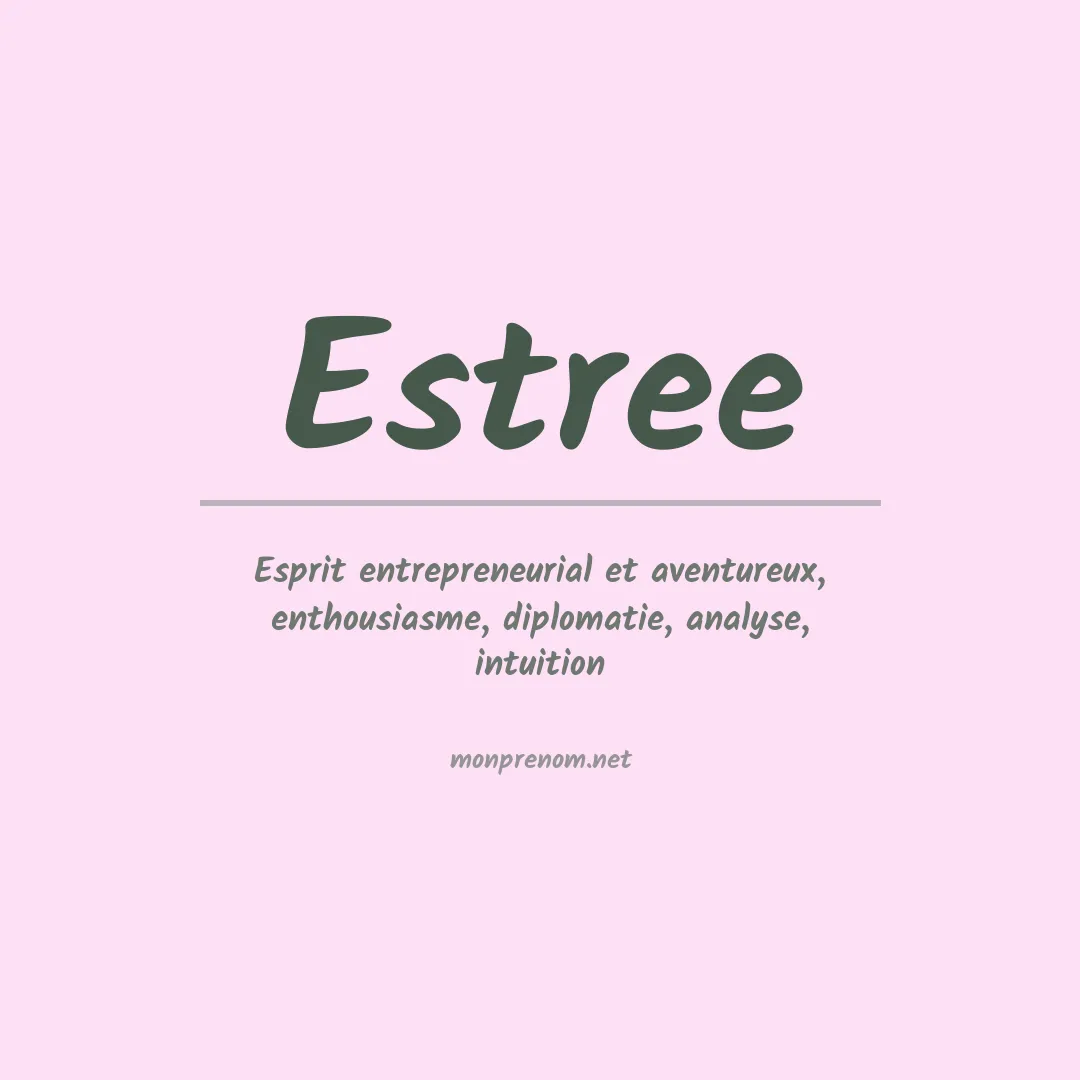 Signification du prénom Estree