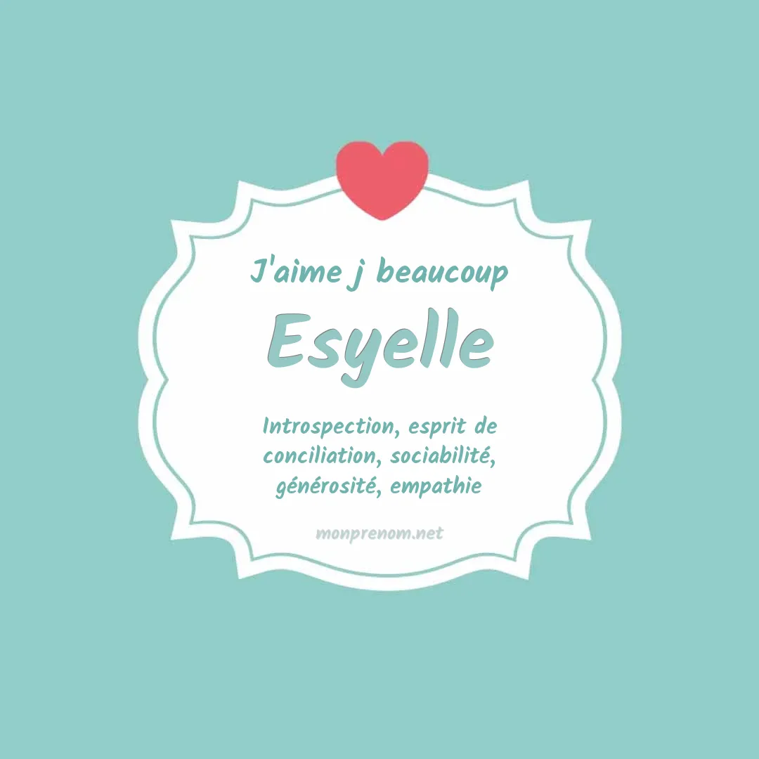 J'aime beaucoup Esyelle
