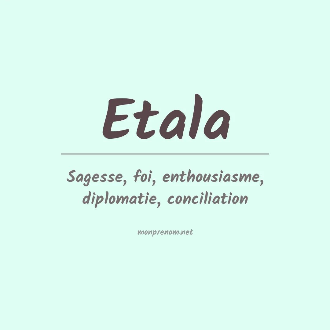 Signification du prénom Etala
