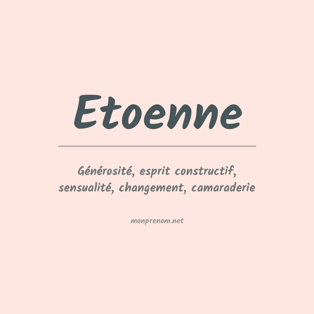 Signification du prénom Etoenne