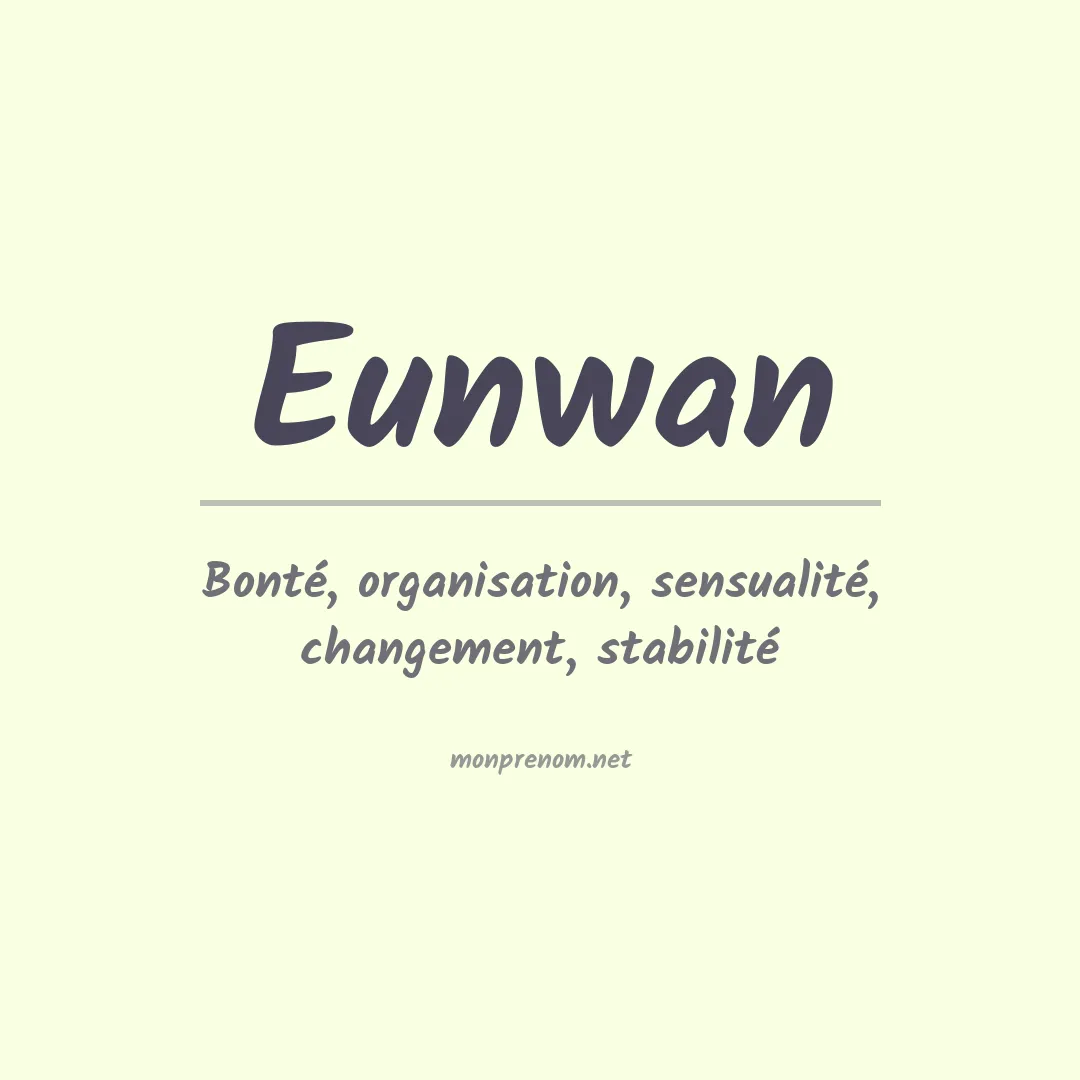 Signification du prénom Eunwan
