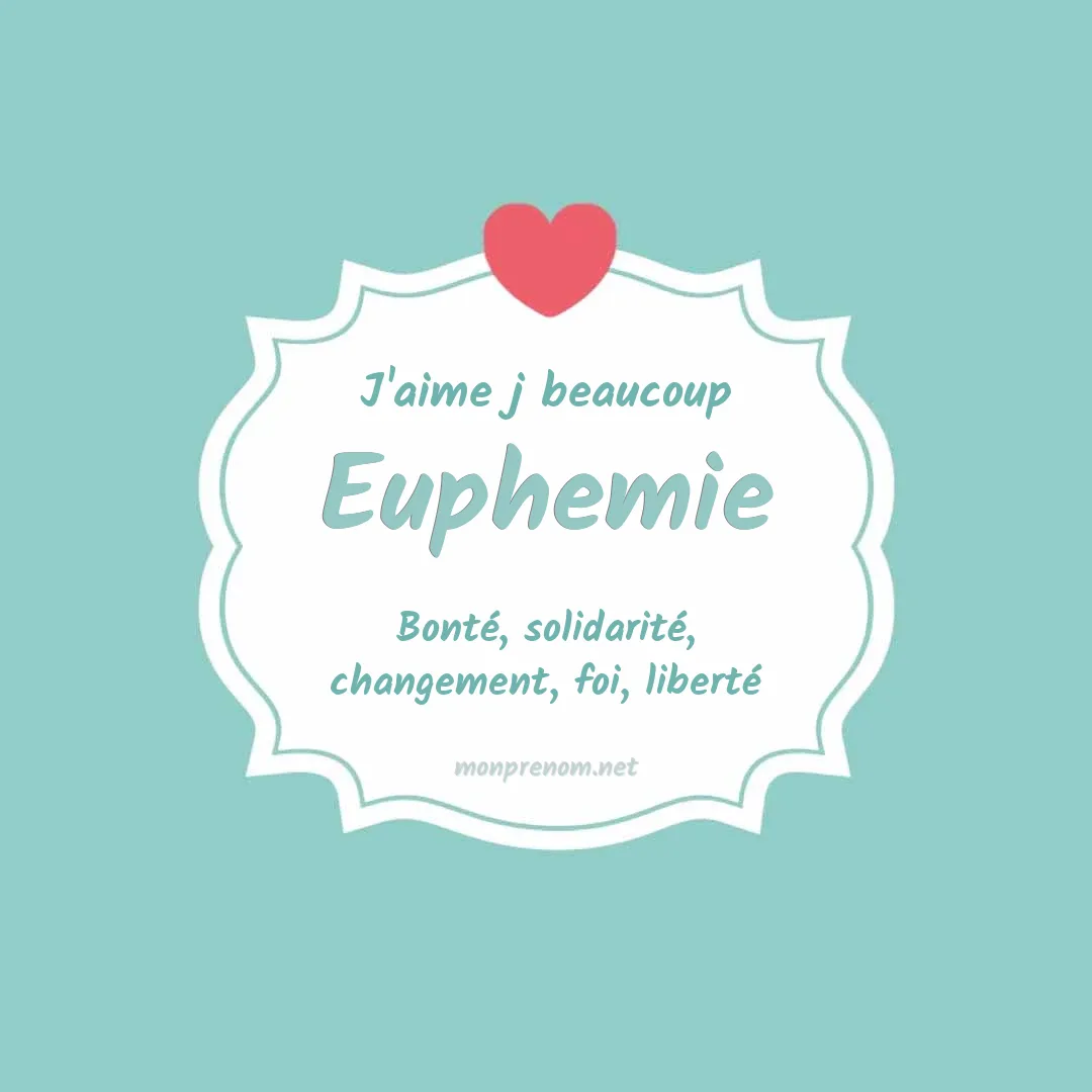 J'aime beaucoup Euphemie