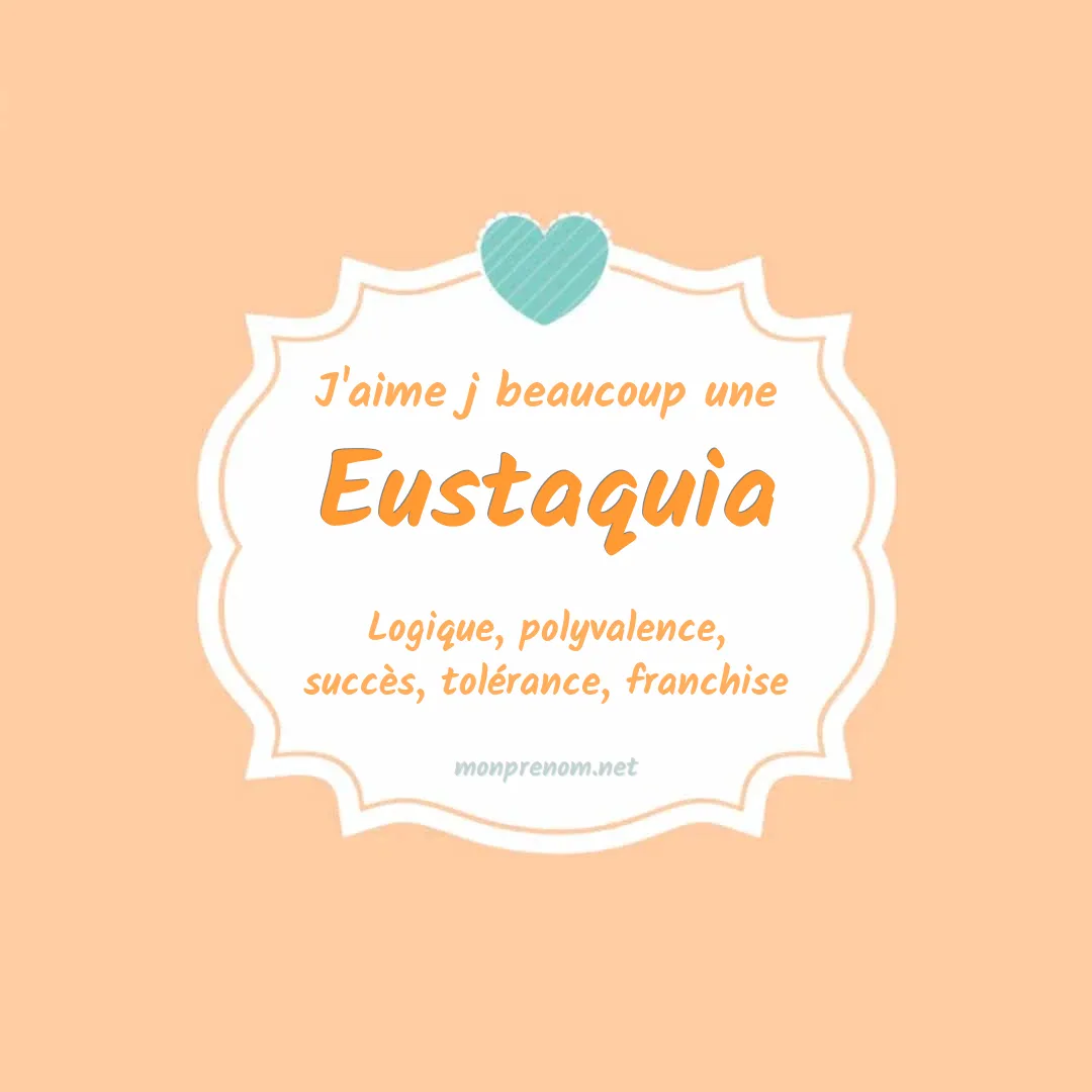 J'aime beaucoup Eustaquia