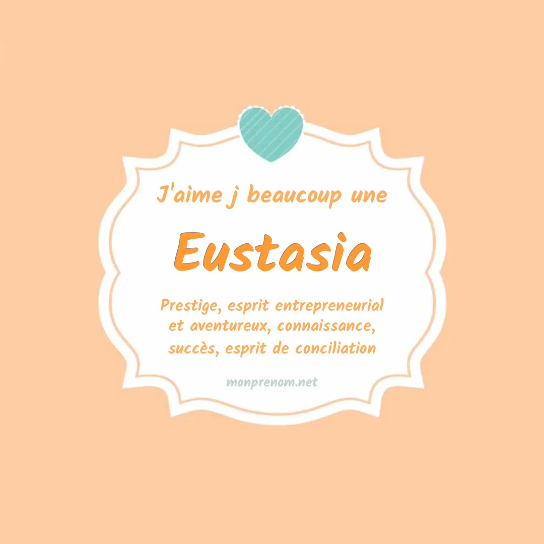 J'aime beaucoup Eustasia