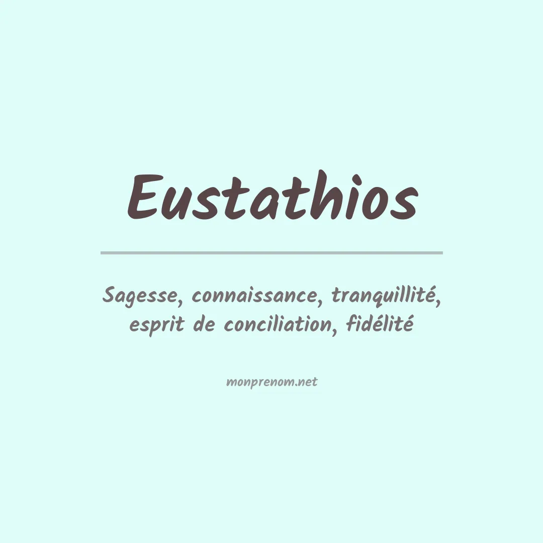 Signification du prénom Eustathios