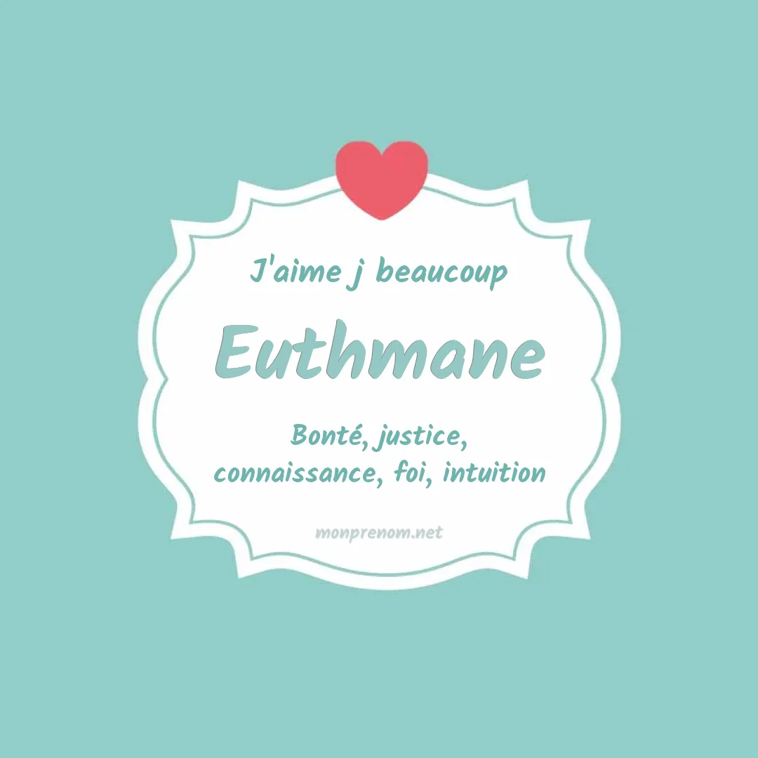 J'aime beaucoup Euthmane