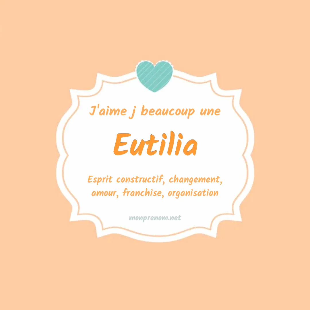 J'aime beaucoup Eutilia