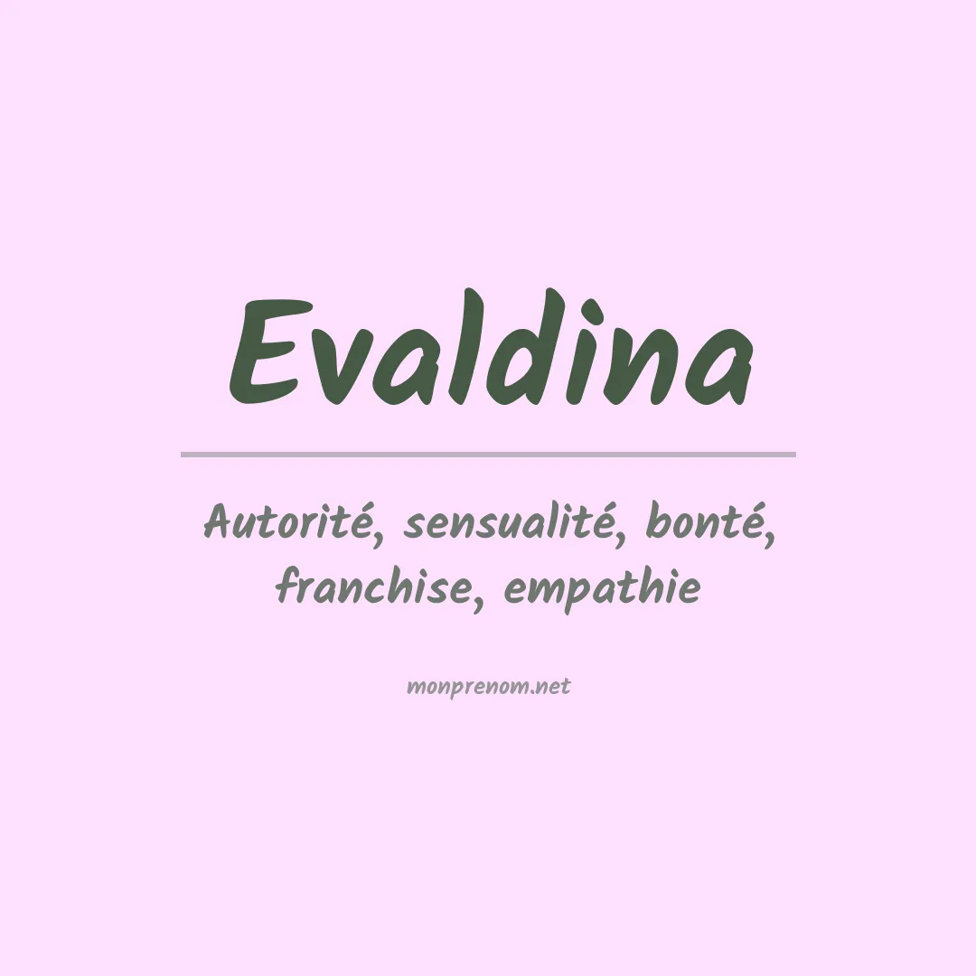 Signification du prénom Evaldina