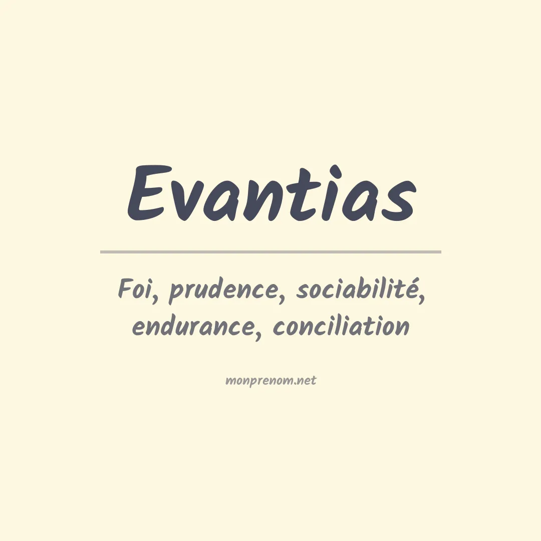 Signification du prénom Evantias
