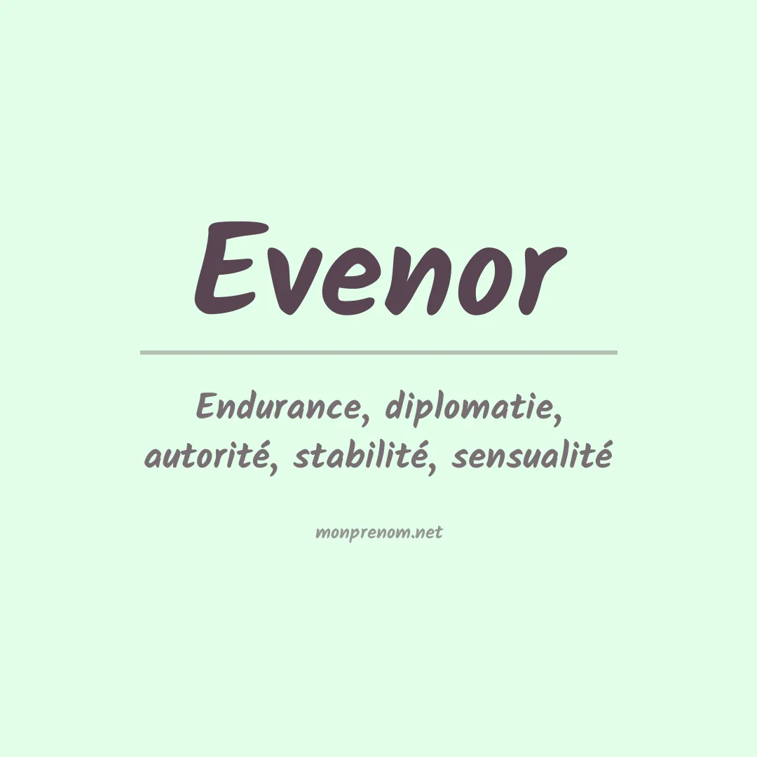 Signification du prénom Evenor