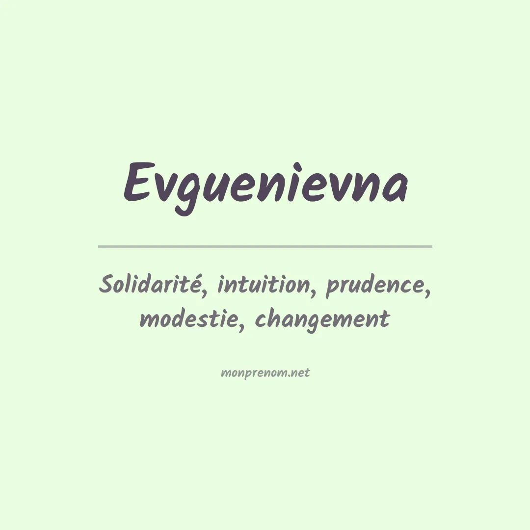 Signification du prénom Evguenievna