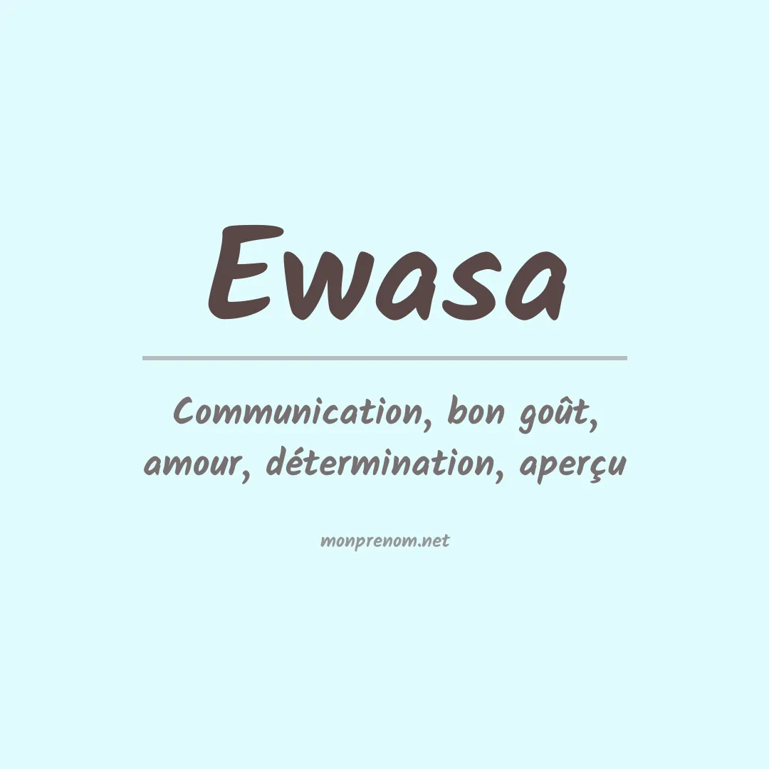 Signification du prénom Ewasa