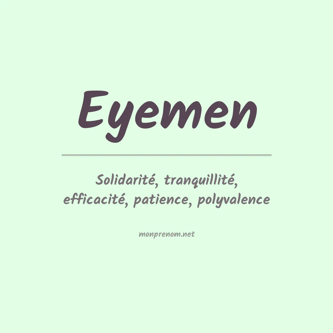 Signification du prénom Eyemen