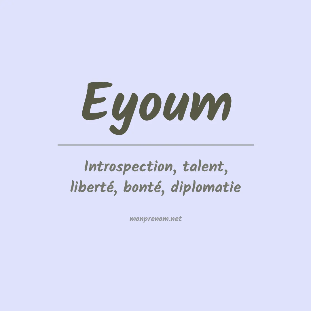 Signification du prénom Eyoum