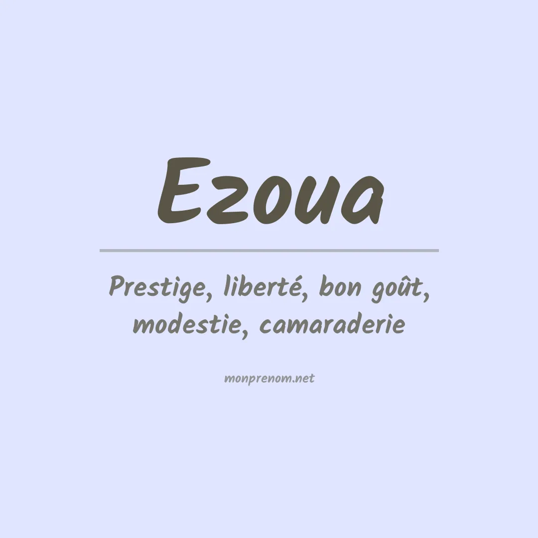 Signification du prénom Ezoua