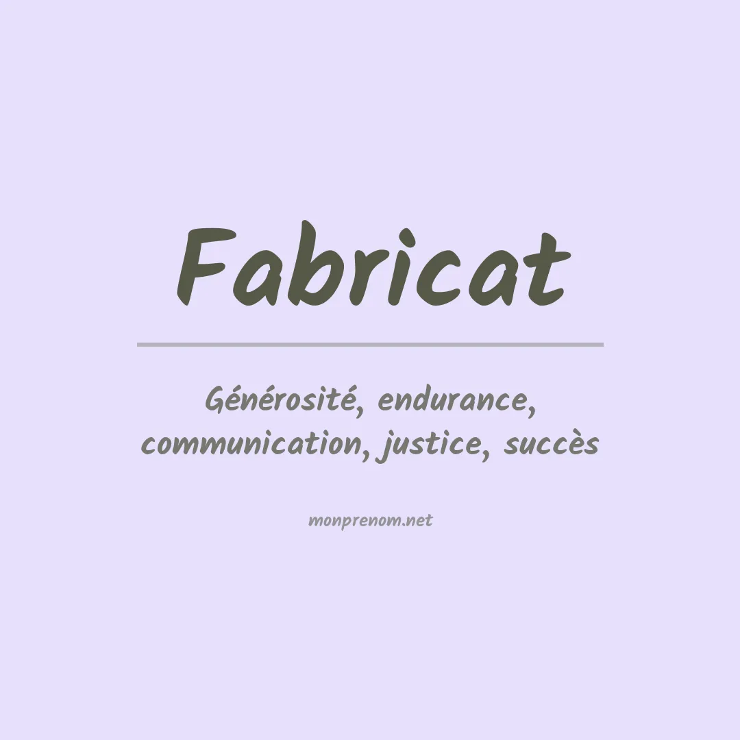 Signification du prénom Fabricat