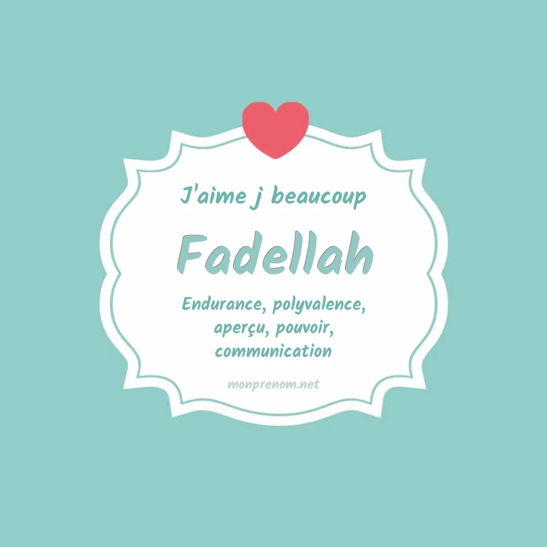 J'aime beaucoup Fadellah