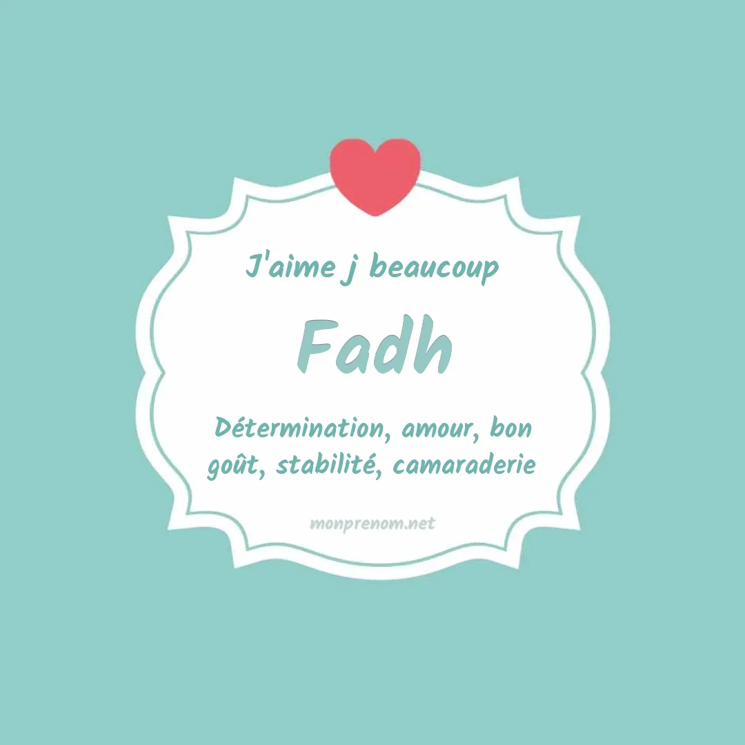 J'aime beaucoup Fadh