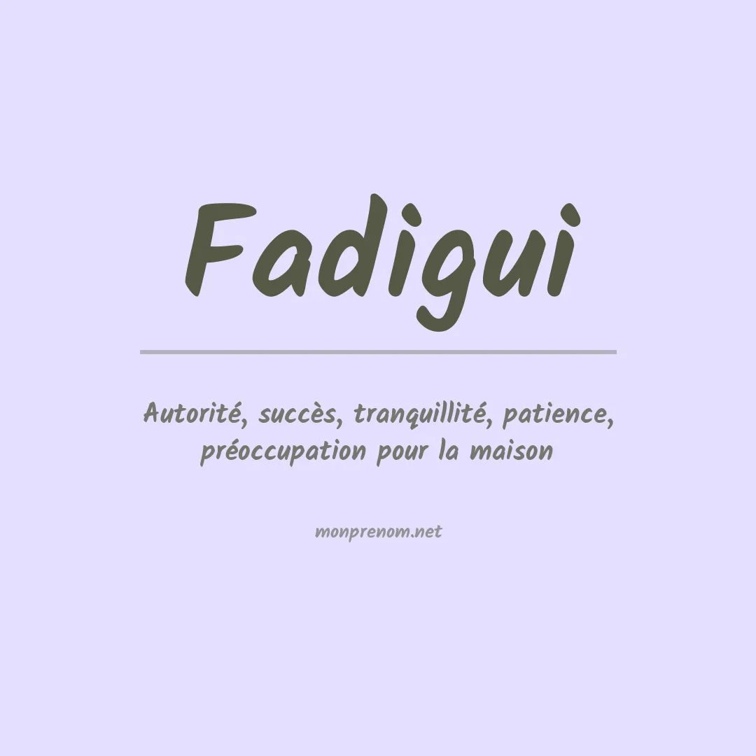 Signification du prénom Fadigui