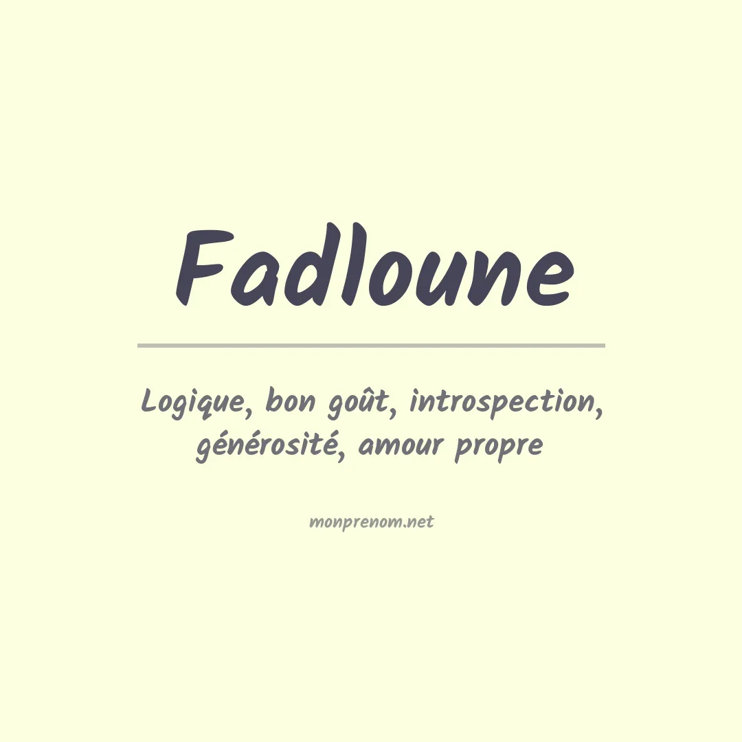 Signification du prénom Fadloune