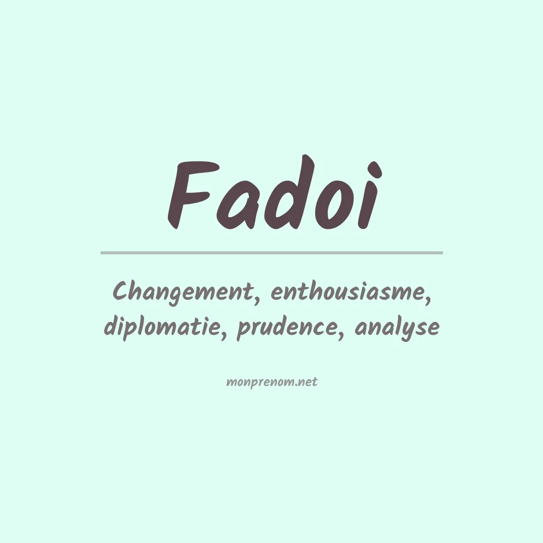 Signification du prénom Fadoi