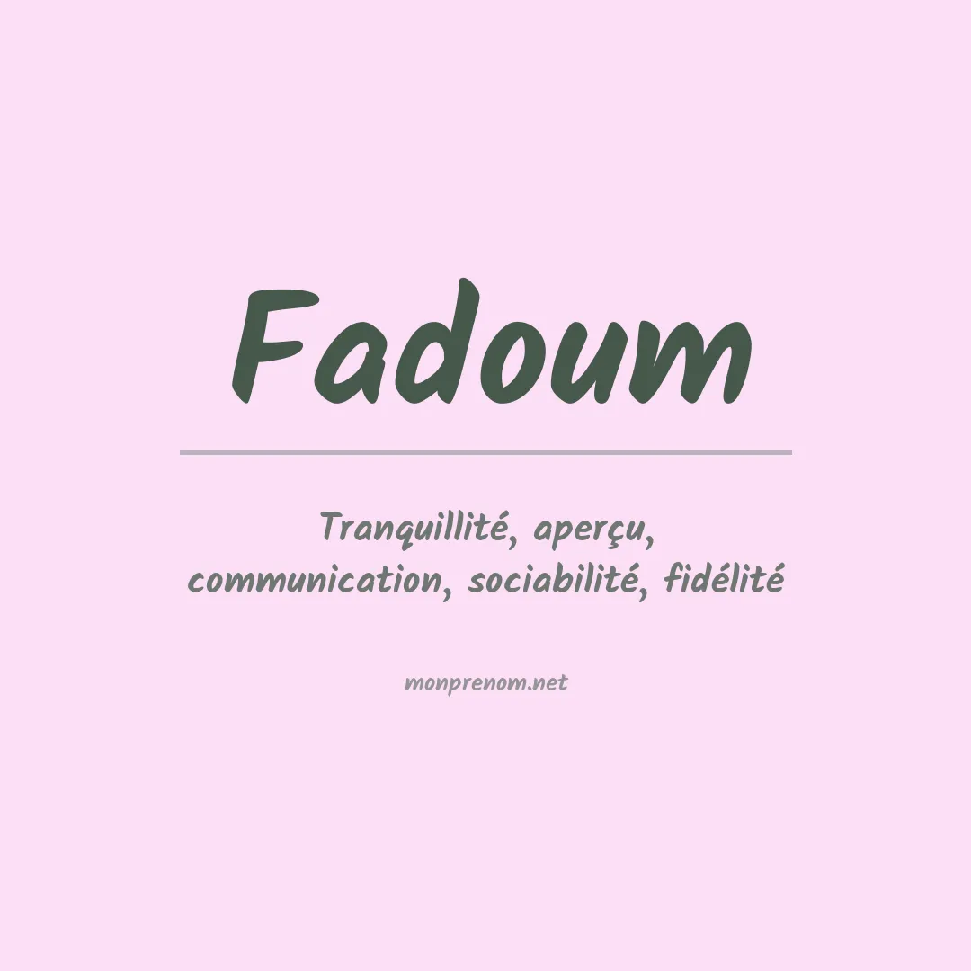 Signification du prénom Fadoum