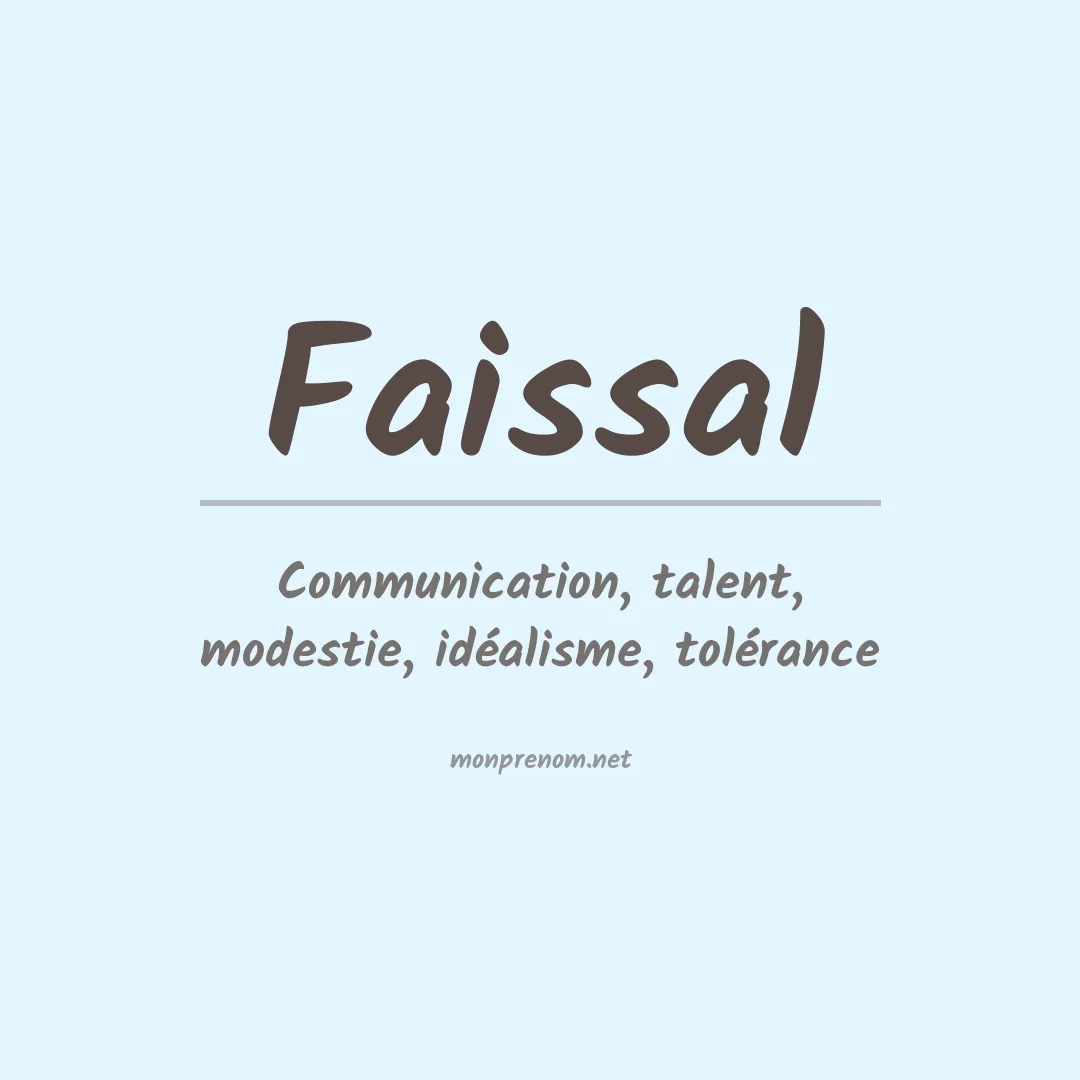 Signification du prénom Faissal
