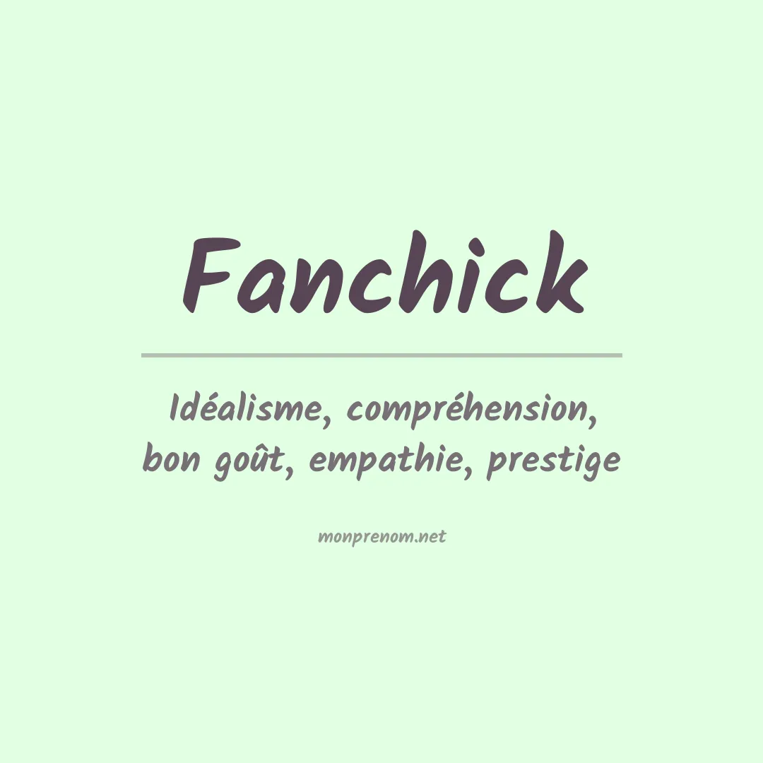 Signification du prénom Fanchick