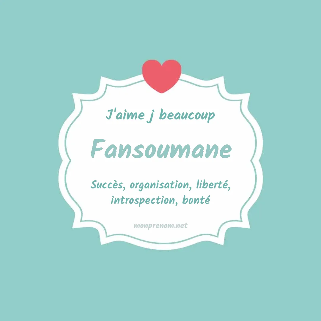 J'aime beaucoup Fansoumane